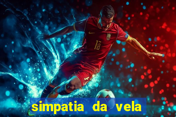 simpatia da vela para afastar rival